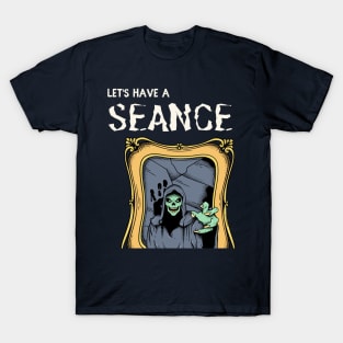 Let's Have a Seance T-Shirt
